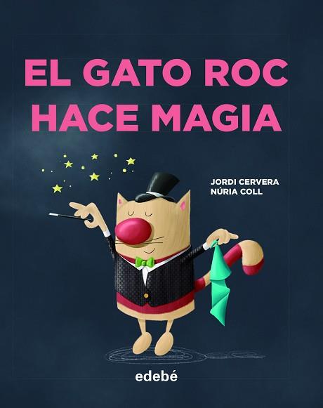 GATO ROC HACE MAGIA, EL | 9788468346342 | CERVERA I NOGUÉS, JORDI | Llibreria L'Illa - Llibreria Online de Mollet - Comprar llibres online