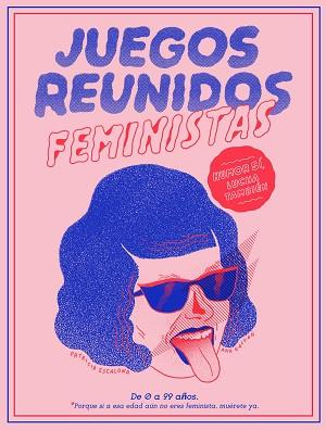 JUEGOS REUNIDOS FEMINISTAS | 9788499987149 | GALVAÑ, ANA/ESCALONA, PATRICIA | Llibreria L'Illa - Llibreria Online de Mollet - Comprar llibres online