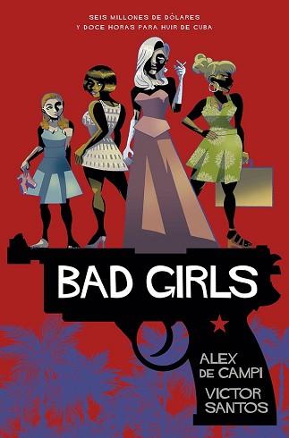 BAD GIRLS | 9788467938562 | DE CAMPI, ALEX  / SANTOS, VICTOR | Llibreria L'Illa - Llibreria Online de Mollet - Comprar llibres online