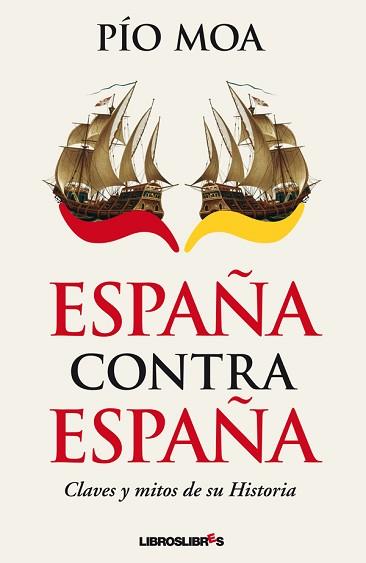 ESPAÑA CONTRA ESPAÑA | 9788415570066 | MOA, PÍO | Llibreria L'Illa - Llibreria Online de Mollet - Comprar llibres online
