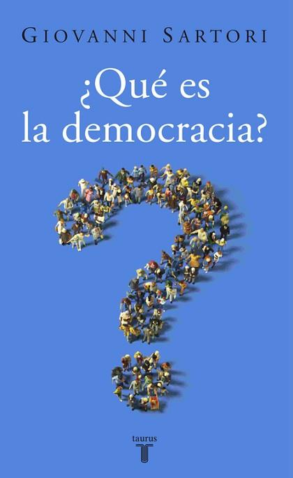 QUE ES LA DEMOCRACIA? | 9788430606238 | SARTORI, GIOVANNI | Llibreria L'Illa - Llibreria Online de Mollet - Comprar llibres online