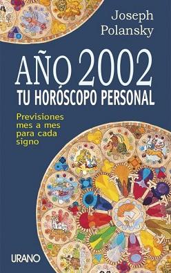 AÑO 2002 TU HOROSCOPO PERSONAL | 9788479534783 | POLANSKY, JOSEPH | Llibreria L'Illa - Llibreria Online de Mollet - Comprar llibres online