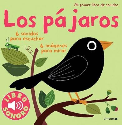 PÁJAROS, LOS (MI PRIMER LIBRO DE SONIDOS) | 9788408115502 | BILLET, MARION | Llibreria L'Illa - Llibreria Online de Mollet - Comprar llibres online