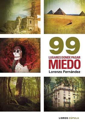 99 LUGARES DONDE PASAR MIEDO | 9788448003081 | FERNANDEZ BUENO, LORENZO | Llibreria L'Illa - Llibreria Online de Mollet - Comprar llibres online