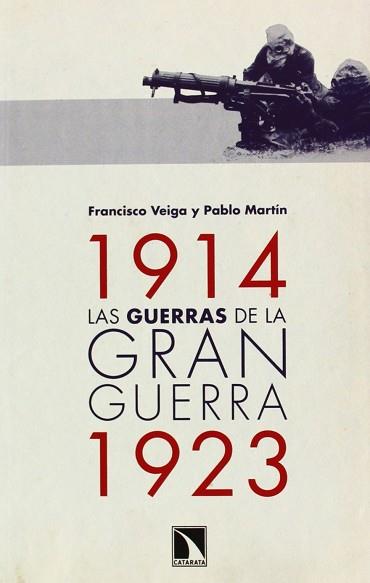 GUERRAS DE LA GRAN GUERRA, 1914-1923 | 9788483198889 | VEIGA, FRANCESC / MARTÍN FERNÁNDEZ, PABLO | Llibreria L'Illa - Llibreria Online de Mollet - Comprar llibres online