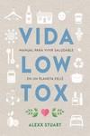 VIDA LOW TOX | 9788412053722 | STUART, ALEXX | Llibreria L'Illa - Llibreria Online de Mollet - Comprar llibres online