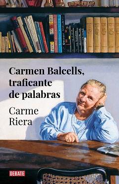 CARMEN BALCELLS TRAFICANTE DE PALABRAS | 9788418056666 | RIERA, CARME | Llibreria L'Illa - Llibreria Online de Mollet - Comprar llibres online