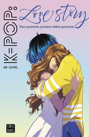 K-POP LOVE STORY | 9788408221562 | AE-JUNG | Llibreria L'Illa - Llibreria Online de Mollet - Comprar llibres online