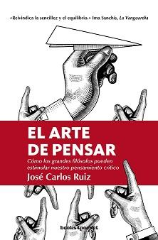 ARTE DE PENSAR, EL  | 9788416622474 | RUIZ, JOSE CARLOS | Llibreria L'Illa - Llibreria Online de Mollet - Comprar llibres online