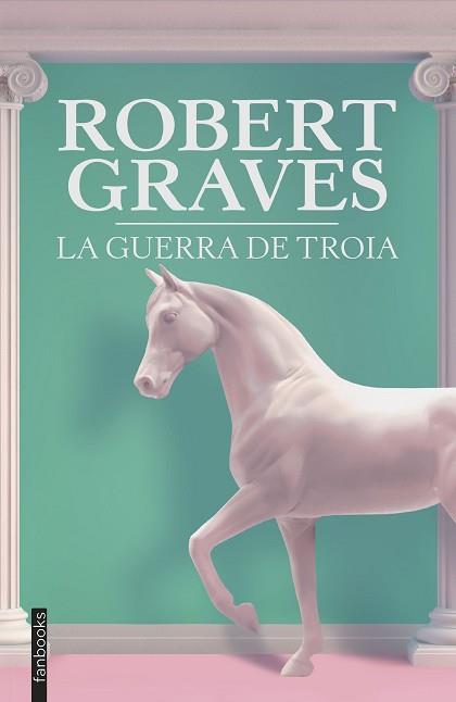 GUERRA DE TROIA, LA | 9788419150165 | GRAVES, ROBERT | Llibreria L'Illa - Llibreria Online de Mollet - Comprar llibres online