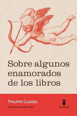 SOBRE ALGUNOS ENAMORADOS DE LOS LIBROS | 9788494675485 | CLAUDEL, PHILIPPE | Llibreria L'Illa - Llibreria Online de Mollet - Comprar llibres online