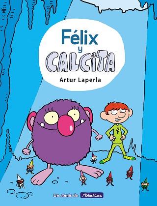FÉLIX Y CALCITA  | 9788448854355 | LAPERLA, ARTUR | Llibreria L'Illa - Llibreria Online de Mollet - Comprar llibres online