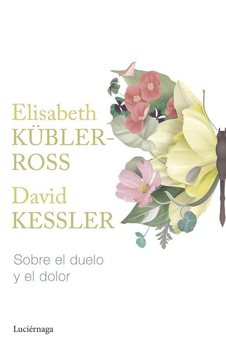 SOBRE EL DUELO Y EL DOLOR | 9788419164865 | KÜBLER-ROSS, ELISABETH/KESSLER, DAVID | Llibreria L'Illa - Llibreria Online de Mollet - Comprar llibres online