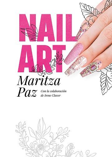 NAIL ART CON MARITZA PAZ | 9788417968946 | PAZ, MARITZA | Llibreria L'Illa - Llibreria Online de Mollet - Comprar llibres online