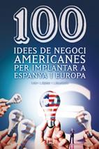100 IDEES DE NEGOCI AMERICANES PER IMPLANTAR A ESPANYA I EUR | 9788497914871 | LOPEZ LLAURADO, IVAN