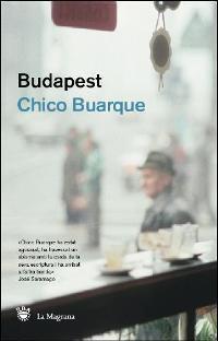 BUDAPEST | 9788478713196 | BUARQUE, CHICO | Llibreria L'Illa - Llibreria Online de Mollet - Comprar llibres online