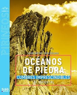 OCEANOS DE PIEDRA II PIRINEO ORIENTAL -SUA | 9788482167558 | AREITIO, ARGIÑE/ BOIXADER, SERGI | Llibreria L'Illa - Llibreria Online de Mollet - Comprar llibres online