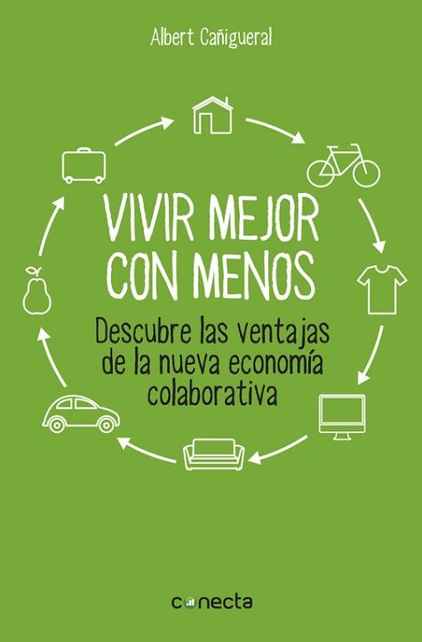 VIVIR MEJOR CON MENOS | 9788416029129 | CAÑIGUERAL, ALBERT | Llibreria L'Illa - Llibreria Online de Mollet - Comprar llibres online