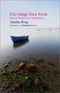 VIATGE FORA FORAT, UN | 9788496623408 | ROIG, AMALIA | Llibreria L'Illa - Llibreria Online de Mollet - Comprar llibres online