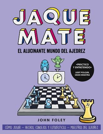JAQUE MATE EL ALUCINANTE MUNDO DEL AJEDREZ | 9788441548008 | FOLEY, JOHN | Llibreria L'Illa - Llibreria Online de Mollet - Comprar llibres online