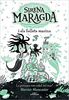 SIRENA MARAGDA I ELS FOLLETS MARINS (LA SIRENA MARAGDA) | 9788419507136 | MUNCASTER, HARRIET | Llibreria L'Illa - Llibreria Online de Mollet - Comprar llibres online