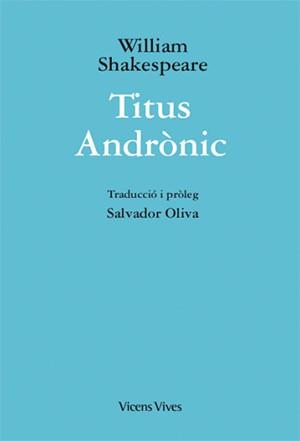 TITUS ANDRONIC  | 9788468254104 | W. SHAKESPEARE/OLIVA, JOAN | Llibreria L'Illa - Llibreria Online de Mollet - Comprar llibres online