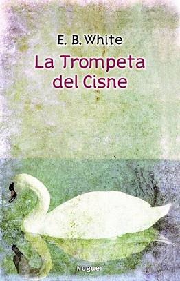 TROMPETA DEL CISNE, LA | 9788427901421 | WHITE, E.B. | Llibreria L'Illa - Llibreria Online de Mollet - Comprar llibres online