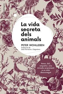 VIDA SECRETA DELS ANIMALS, LA | 9788413561820 | WOHLLEBEN, PETER | Llibreria L'Illa - Llibreria Online de Mollet - Comprar llibres online