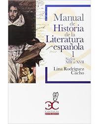 MANUAL HISTORIA LITERATURA ESPAÑOLA I | 9788497407717 | RODRIGUEZ CACHO, LINA | Llibreria L'Illa - Llibreria Online de Mollet - Comprar llibres online