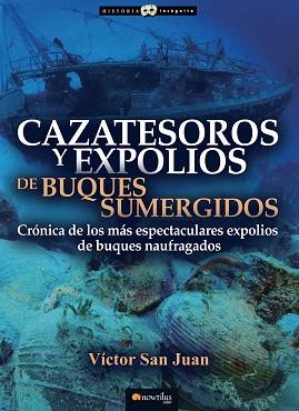 CAZATESOROS Y EXPOLIOS DE BUQUES SUMERGIDOS | 9788413050775 | SAN JUAN, VÍCTOR | Llibreria L'Illa - Llibreria Online de Mollet - Comprar llibres online