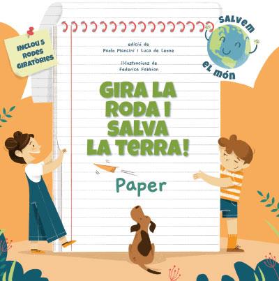 GIRA LA RODA I SALVA LA TERRA!  | 9788468272214 | MANCINI, PAOLO/DE LEONE, LUCA | Llibreria L'Illa - Llibreria Online de Mollet - Comprar llibres online