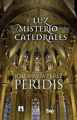 LUZ Y MISTERIOS DE LAS CATEDRALES | 9788467007831 | PEREZ PERIDIS, JOSE MARIA