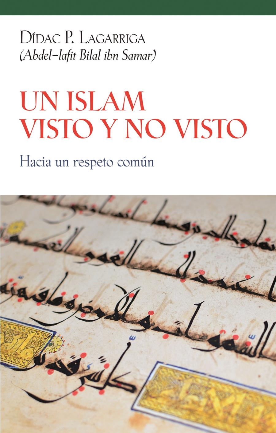 ISLAM VISTO Y NO VISTO, UN | 9788472907584 | LAGARRIGA,P