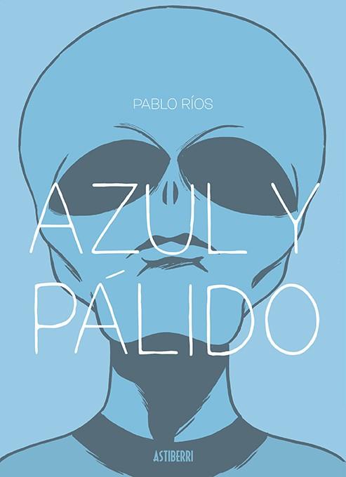 AZUL Y PÁLIDO | 9788418215346 | RÍOS, PABLO | Llibreria L'Illa - Llibreria Online de Mollet - Comprar llibres online