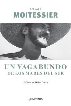 VAGABUNDO DE LOS MARES DEL SUR UN | 9788426145949 | MOITESSIER, BERNARD | Llibreria L'Illa - Llibreria Online de Mollet - Comprar llibres online