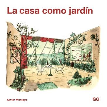 CASA COMO JARDÍN, LA | 9788425232411 | MONTEYS I ROIG, XAVIER | Llibreria L'Illa - Llibreria Online de Mollet - Comprar llibres online