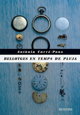 RELLOTGES EN TEMPS DE PLUJA | 9788492874972 | CARRÉ-PONS, ANTÒNIA | Llibreria L'Illa - Llibreria Online de Mollet - Comprar llibres online