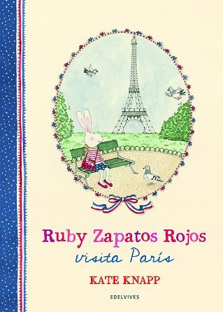 RUBY ZAPATOS ROJOS VISITA PARÍS | 9788414017036 | KNAPP, KATE | Llibreria L'Illa - Llibreria Online de Mollet - Comprar llibres online