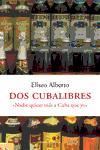 DOS CUBALIBRES | 9788483076262 | ALBERTO, ELISEO | Llibreria L'Illa - Llibreria Online de Mollet - Comprar llibres online