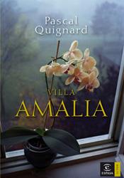 VILLA AMALIA | 9788467024678 | QUIGNARD, PASCAL | Llibreria L'Illa - Llibreria Online de Mollet - Comprar llibres online