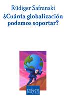 CUANTA GLOBALIZACION PODEMOS SOPORTAR? | 9788483109670 | SAFRANSKI, RUDIGER | Llibreria L'Illa - Llibreria Online de Mollet - Comprar llibres online