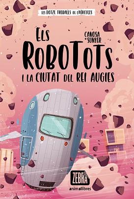 ROBOTOTS I LA CIUTAT DEL REI AUGIES | 9788418592652 | CANOSA, ORIOL | Llibreria L'Illa - Llibreria Online de Mollet - Comprar llibres online