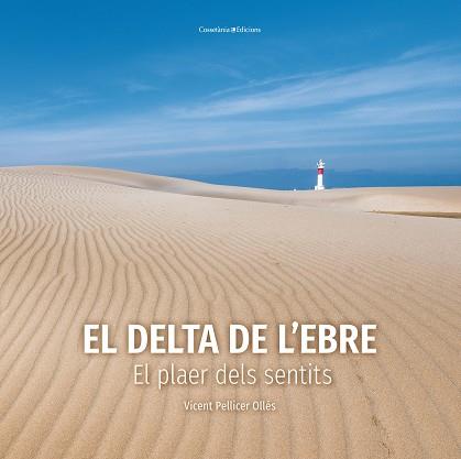 DELTA DE L'EBRE, EL | 9788490349953 | PELLICER OLLÉS, VICENT | Llibreria L'Illa - Llibreria Online de Mollet - Comprar llibres online