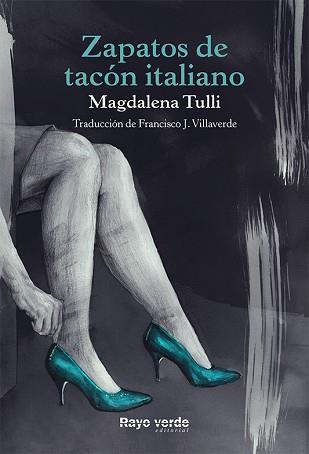 ZAPATOS DE TACÓN ITALIANO | 9788416689583 | TULLI, MAGDALENA | Llibreria L'Illa - Llibreria Online de Mollet - Comprar llibres online