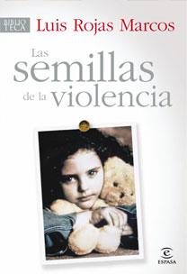 SEMILLAS DE LA VIOLENCIA, LAS | 9788467030181 | ROJAS MARCOS, LUIS | Llibreria L'Illa - Llibreria Online de Mollet - Comprar llibres online