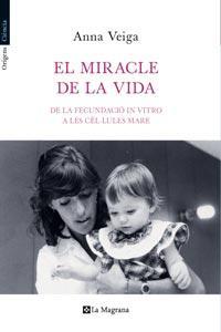MIRACLE DE LA VIDA, EL | 9788482649399 | VEIGA, ANNA | Llibreria L'Illa - Llibreria Online de Mollet - Comprar llibres online