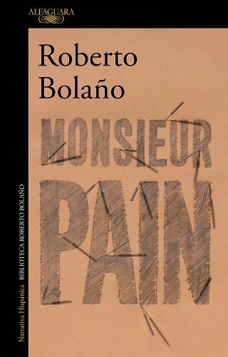 MONSIEUR PAIN | 9788420431512 | BOLAÑO, ROBERTO | Llibreria L'Illa - Llibreria Online de Mollet - Comprar llibres online