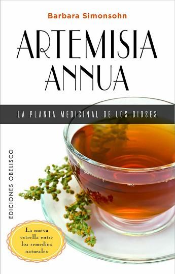 ARTEMISIA ANNUA, LA PLANTA MEDICINAL DE LOS DIOSES | 9788491119531 | SIMONSOHN, BARBARA | Llibreria L'Illa - Llibreria Online de Mollet - Comprar llibres online