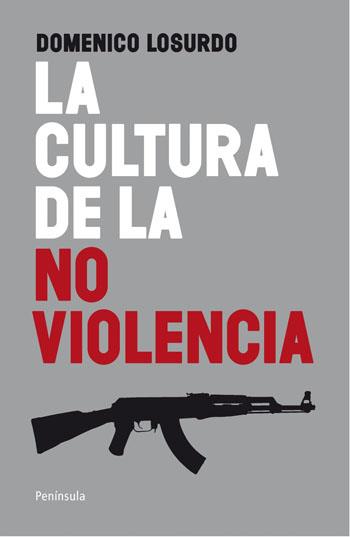 CULTURA DE LA NO VIOLENCIA, LA | 9788499420998 | LOSURDO, DOMENICO | Llibreria L'Illa - Llibreria Online de Mollet - Comprar llibres online