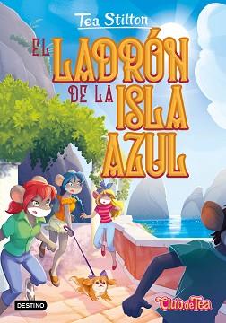 LADRÓN DE LA ISLA AZUL, EL | 9788408275930 | STILTON, TEA | Llibreria L'Illa - Llibreria Online de Mollet - Comprar llibres online